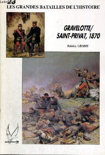 LES GRANDES BATAILLES DE L'HISTOIRE - N23 - GRVELOTTE / SAINT PRIVAT, 1870