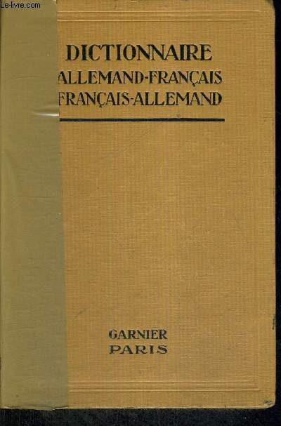 DICTIONNAIRE ALLEMAND - FRANCAIS - FRANCAIS ALLEMAND - DEUTSCH - FRANZOSISCHES UND FRANZOSISCH-DEUTSCHES - WORTERBUCH