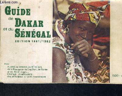 GUIDE DE DAKAR ET DU SENEGAL - EDITION 1981/1982
