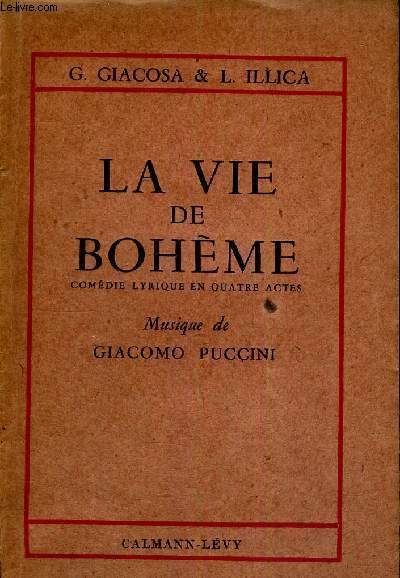 LA VIE DE BOHEME - COMEDIE LYRIQUE EN QUATRE ACTES