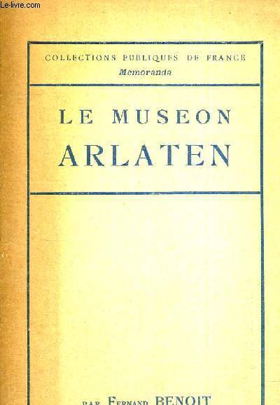 LE MUSEON ARLATEN - COLLECTIONS PUBLIQUES DE FRANCE
