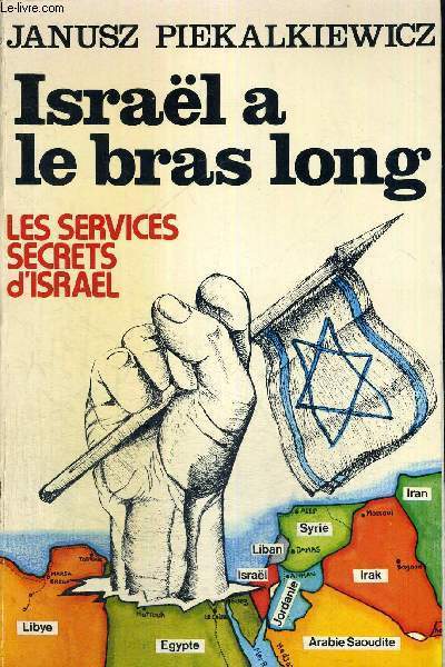 ISRAEL A LE BRAS LONG - LES SERVICES SECRETS D'ISRAEL