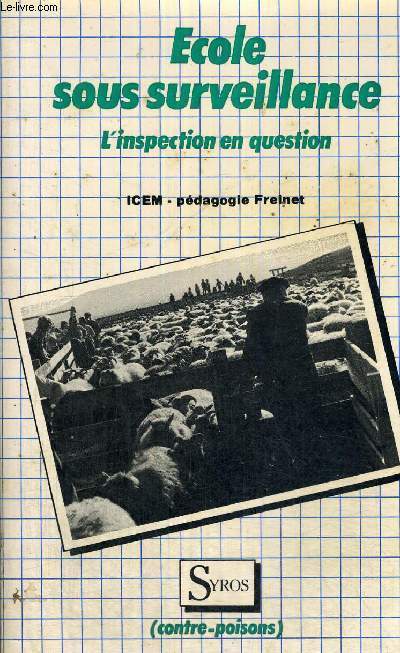 ECOLE SOUS SURVEILLANCE - L'INSPECTION EN QUESTION - ICEM - PEDAGOGIE FREINET