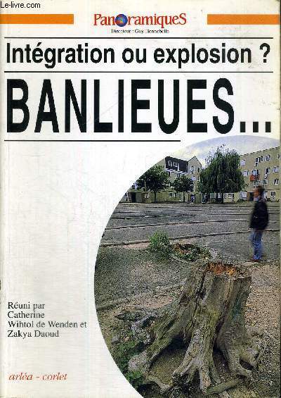 PANORAMIQUES - POLITIQUES, CULTURES ET SOCIETES - N12 - 4EME TRIMESTRE 1993 - INTEGRATION OU EXPLOSION ? - BANLIEUES ...