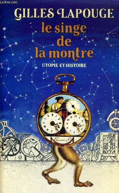 LE SINGE DE LA MONTRE - UTOPIE ET HISTOIRE