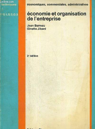 ECONOMIE ET ORGANISATION DE L'ENTREPRISE - TECHNIQUES - 1ERE G 1, G2, G3 - ECONOMIQUES, COMMERCIALES, ADMINISTRATIVES