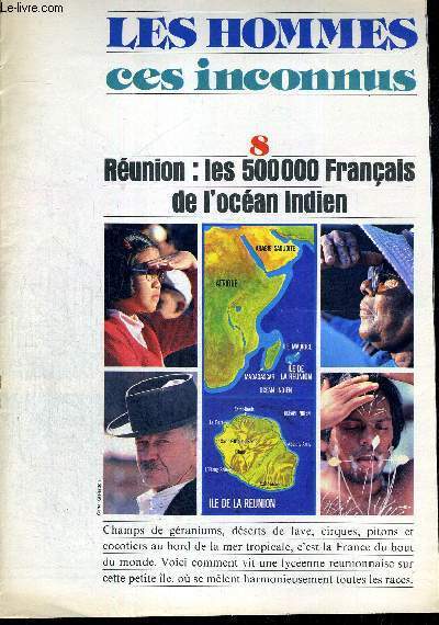 LES HOMMES - CES INCONNUS - N8 - REUNION : LES 500 000 FRANCAIS DE L'OCEAN INDIEN