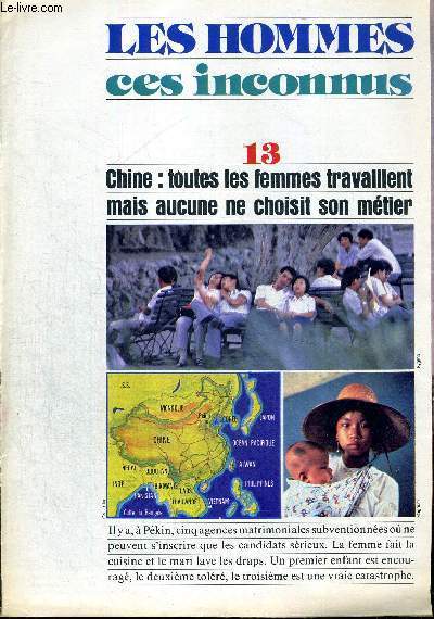 LES HOMMES - CES INCONNUS - N13 - CHINE : TOUTES LES FEMMES TRAVAILLENT MAIS AUCUNE NE CHOISIT SON METIER