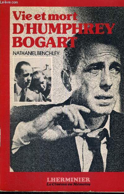 VIE ET MORT D'HUMPHREY BOGART