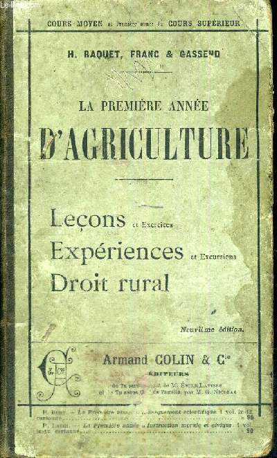 LA PREMIERE ANNEE D'AGRICULTURE ET D'HORTICULTURE - LECONS - RESUMES - REDACTIONS - PROBLEMES - EXPERIENCES ET EXCURSIONS - QUESTIONNAIRES - COURS MOYEN ET PREMIERE ANNEE DU COURS SUPERIEUR