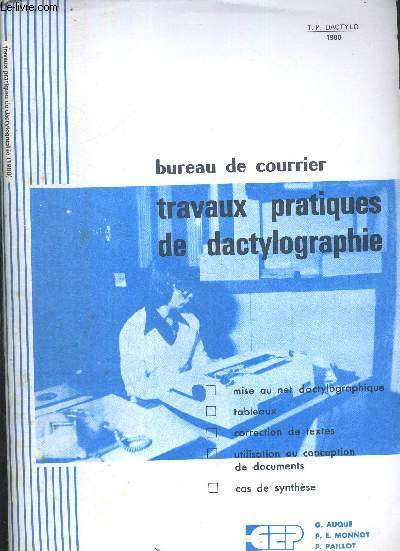 BUREAU DE COURRIER - TRAVAUX PRATIQUES DE DACTYLOGRAPHIE - MISE AU NET DACTYLOGRAPHIQUE - TABLEAUX - CORRECTION DE TEXTE - UTILISATION OU CONCEPTION DE DOCUMENTS - CAS DE SYNTHESE