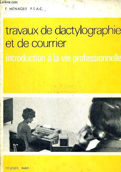TRAVAUX DE DACTYLOGRAPHIE ET DE COURRIER - INTRODUCTION A LA VIE PROFESSIONNELLE