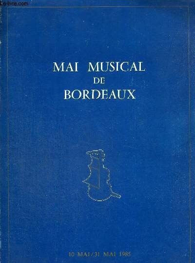 MAI MUSICAL DE BORDEAUX - 10 MAI/31 MAI 1985