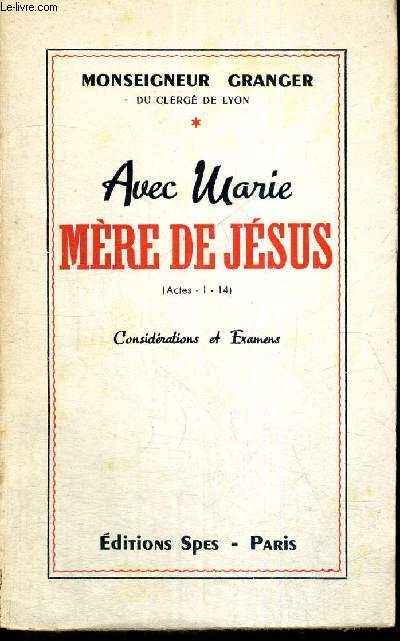 AVEC MARIE - MERE DE JESUS - CONSIDERATIONS ET EXAMENS