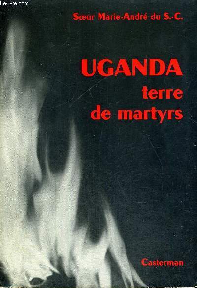 UGANDA - TERRE DE MARTYRS - 2E EDITION