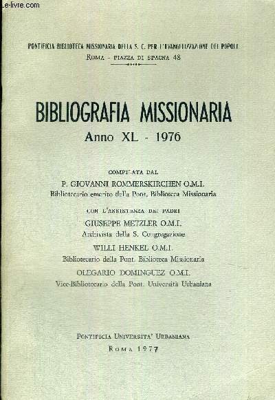 BIBLIOGRAFIA MISSIONARIA - ANNO XL- 1976 - PONTIFICIA BIBLIOTECA MISSIONARIA DELLA S.C. PER L'EVANGELIZZAZIONE DEI POPOLI - LIVRE EN ITALIEN