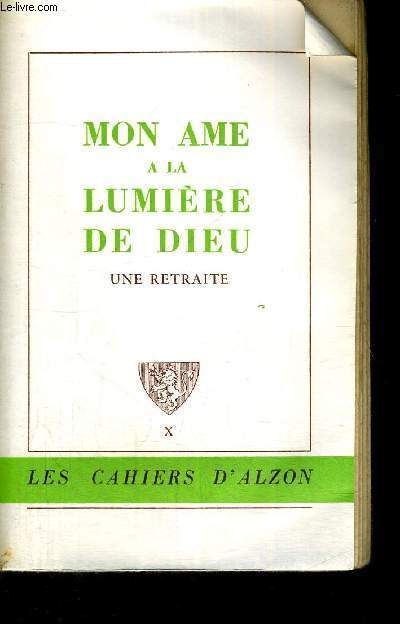 MON AME A LA LUMIERE DE DIEU - UNE RETRAITE