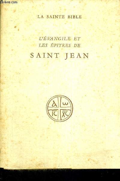 L'EVANGILE ET LES EPITRES DE SAINT JEAN - LA SAINTE BIBLE