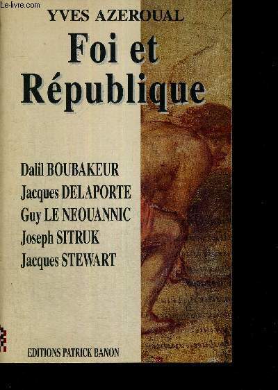 FOI ET REPUBLIQUE - DALIL BOUBAKEUR - JACQUES DELAPORTE - GUY LE NEOUNNIC - JOSEPH SITRUK - JACQUES STEWART