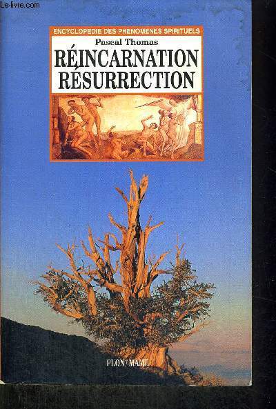 REINCARNATION RESURRECTION - ENCYCLOPEDIE DES PHENOMENES SPIRTITUELS