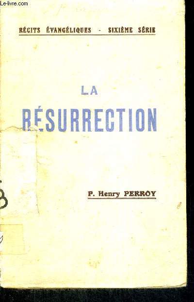 LA RESURRECTION - RECITS EVANGELIQUES - 6EME SERIE