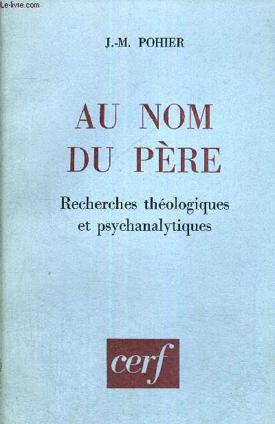 AU NOM DU PERE - RECHERCHES THEOLOGIQUES ET PSYCHANALYTIQUES