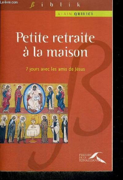 PETITE RETRAITE A LA MAISON - 7 JOURS AVEC LES AMIS D JESUS - BIBLIK