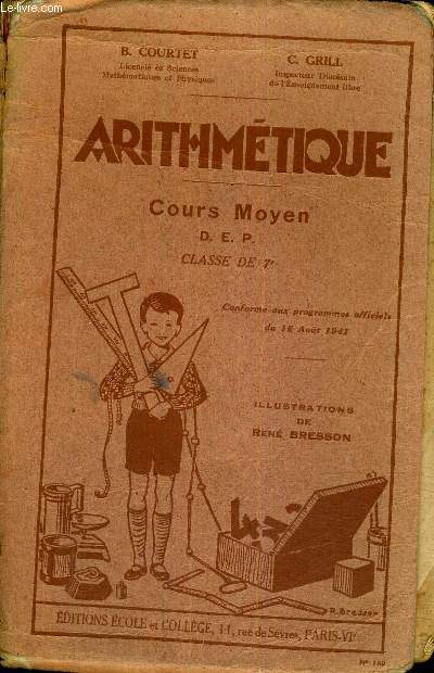 ARITHMETIQUE - COURS MOYEN DEP - CLASSE DE 7E - CONFORME AUX PROGRAMMEES OFFICIELS DU 16 AOUT 1941