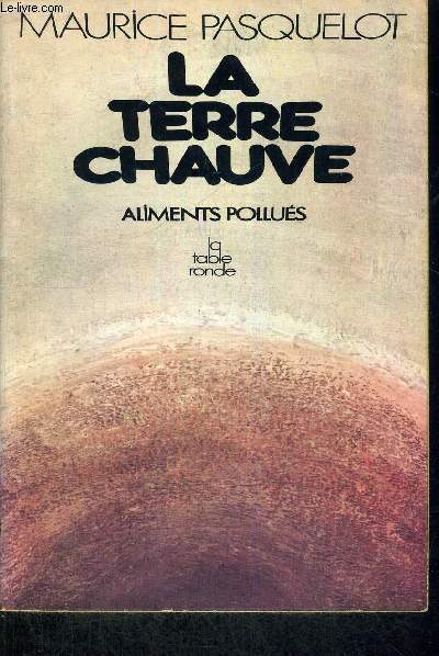 LA TERRE CHAUVE - ALIMENTS POLLUES