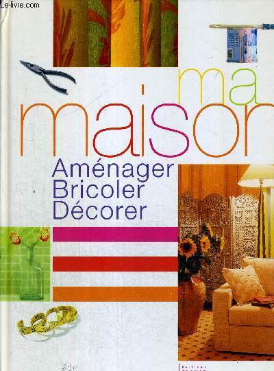 MA MAISON - AMENAGER - BRICOLER - DECORER