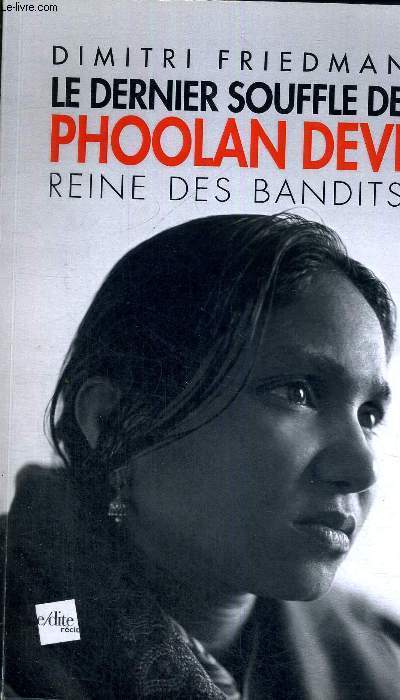 LE DERNIER SOUFFLE DE PHOOLAN DEVI - REINE DES BANDITS