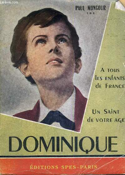DOMINIQUE - UN SAINT DE VOTRE AGE - A TOUS LES ENFANT DE FRANCE