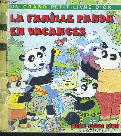LA FAMILLE PANDA EN VACANCES - UN GRAND PETIT LIVRE D'OR