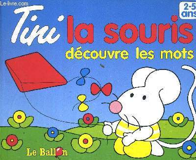 TINI LA SOURIS DECOUVRE LES MOTS
