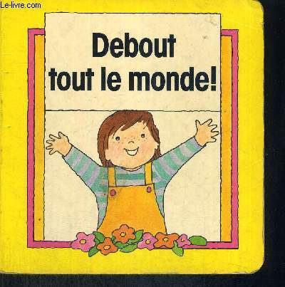 DEBOUT TOUT LE MONDE !