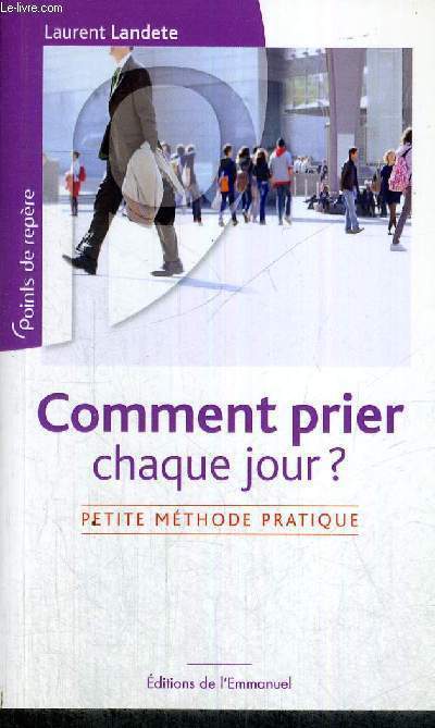 COMMENT PRIER CHAQUE JOUR ? PETITE METHODE PRATIQUE - POINTS DE REPERE