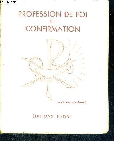 PROFESSION DE FOI ET CONFIRMATION - LYCEE DE TOULOUSE