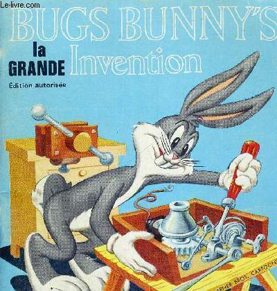 BUGS BUNNY'S - LA GRANDE INVENTION - COLLECTION BEBE LIVRE