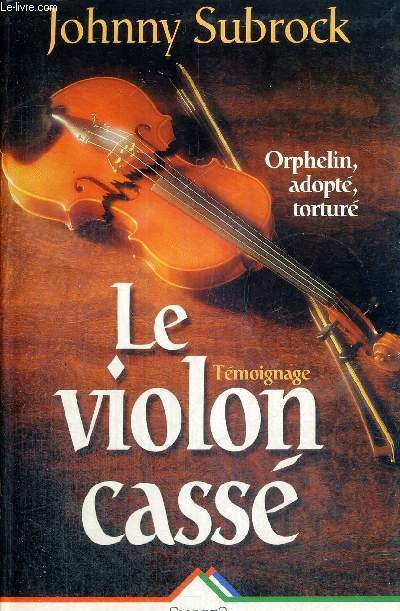 LE VIOLON CASSE - TEMOIGNAGE