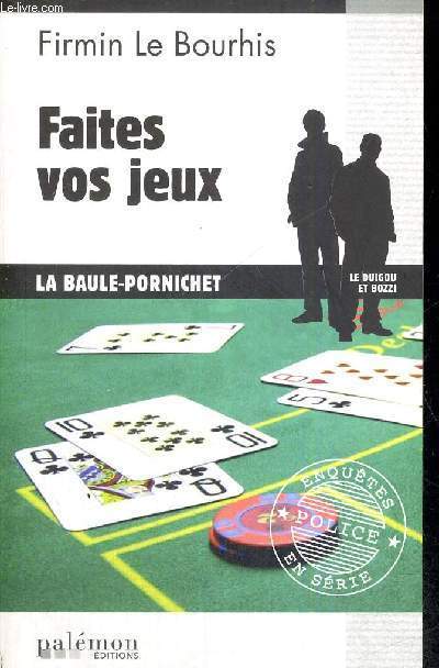 FAITES VOS JEUX - LA BAULE-PORNICHET - LE DIGOU ET BOZZI - ENQUETE EN SERIE