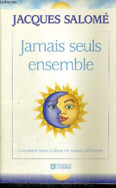 JAMIS SEULS ENSEMBLE - COMMENT VIVRE A DEUX EN RESTANT DIFFERENTS