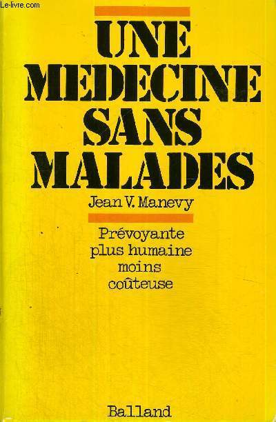 UNE MEDECINE SANS MALADES