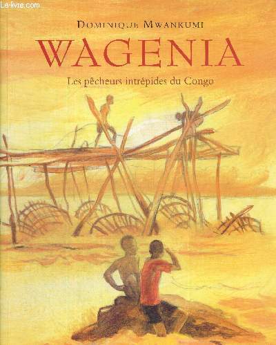 WAGENIA - LES PECHEURS INTREPIDES DU CONGO