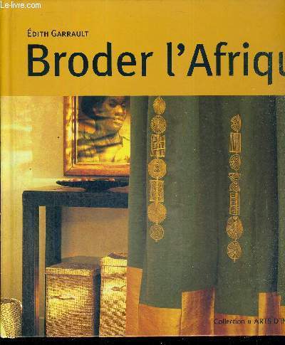 BRODER L'AFRIQUE - COLLECTION ARTS D'INTERIEURS