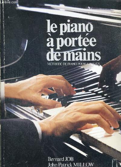 LE PIANO A PORTEE DE MAINS - METHODE DE PIANO POUR DULTES