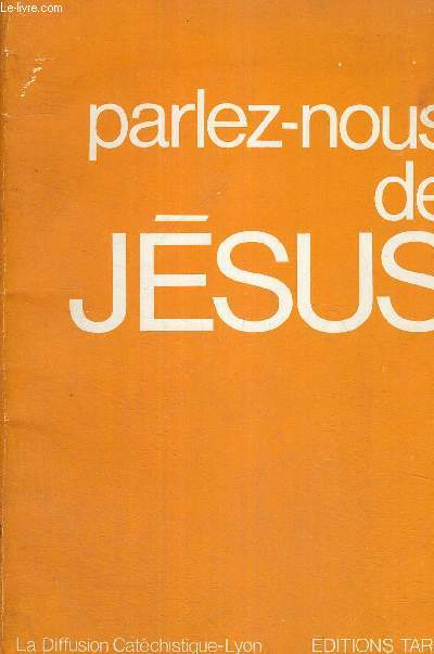 PARLEZ NOUS DE JESUS - LA DIFFUSION CATECHISTE