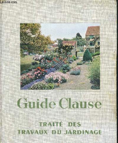 GUIDE CLAUSE - TRAITE DES TRAVAUX DU JARDINAGE - 15 E EDITION