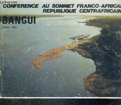 CONFERENCE AU SOMMET FRANCO-AFRICAIN - REPUBLIQUE CENTRAFRICAINE - BANGUI - MARS 1975