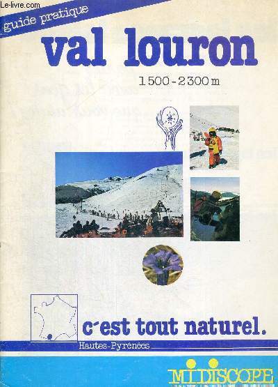 GUIDE PRATIQUE VAL LOURON - 1500-2300 M - GUIDE PRATIQUE - C'EST TOUT NATUREL - HAUTES PYRENEES