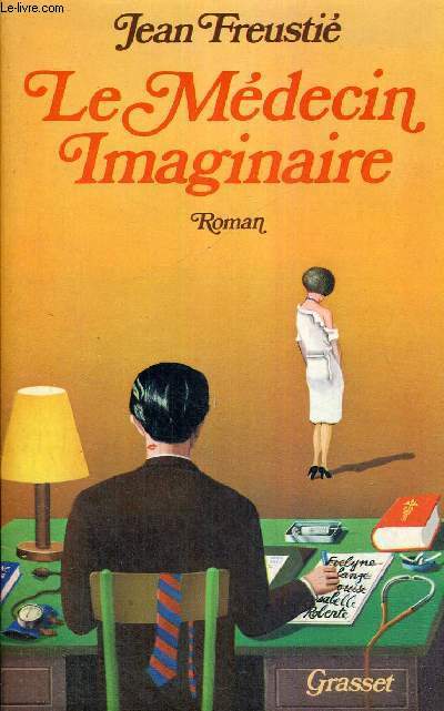 LE MEDECIN IMAGINAIRE + ENVOI DE L'AUTEUR